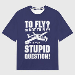 Мужская футболка оверсайз Летать, или не летать?