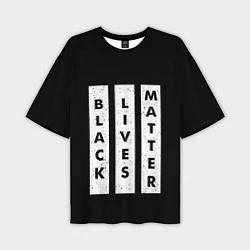 Мужская футболка оверсайз Black lives matter Z