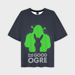Футболка оверсайз мужская Shrek: Im good ogre, цвет: 3D-принт