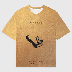 Футболка оверсайз мужская Mercury Act 1 - Imagine Dragons, цвет: 3D-принт