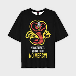 Футболка оверсайз мужская Cobra Kai - No mercy!, цвет: 3D-принт