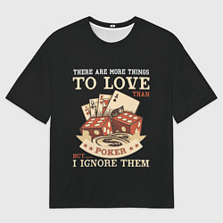 Футболка оверсайз мужская Люблю Покер, цвет: 3D-принт