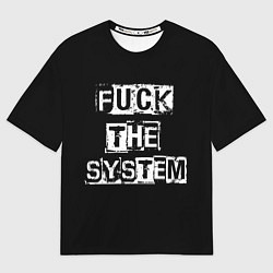 Футболка оверсайз мужская FACK THE SYSTEM, цвет: 3D-принт