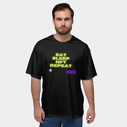 Футболка оверсайз мужская Eat, sleep, nft, repeat, неоновый текст, цвет: 3D-принт — фото 2
