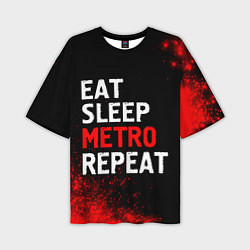 Футболка оверсайз мужская Eat Sleep Metro Repeat Арт, цвет: 3D-принт