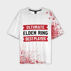 Футболка оверсайз мужская Elden Ring Ultimate, цвет: 3D-принт
