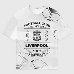 Футболка оверсайз мужская Liverpool Football Club Number 1 Legendary, цвет: 3D-принт