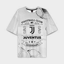 Футболка оверсайз мужская Juventus Football Club Number 1 Legendary, цвет: 3D-принт