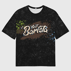 Футболка оверсайз мужская Best barista graffiti, цвет: 3D-принт