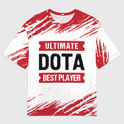 Футболка оверсайз мужская Dota: красные таблички Best Player и Ultimate, цвет: 3D-принт