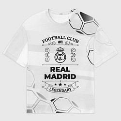 Футболка оверсайз мужская Real Madrid Football Club Number 1 Legendary, цвет: 3D-принт