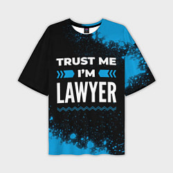 Футболка оверсайз мужская Trust me Im lawyer dark, цвет: 3D-принт
