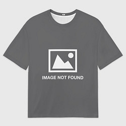 Футболка оверсайз мужская Image not found, цвет: 3D-принт