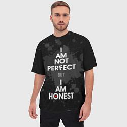 Футболка оверсайз мужская I am not perfect, but I am honest, цвет: 3D-принт — фото 2