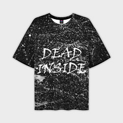 Мужская футболка оверсайз Dead Inside надпись и брызги