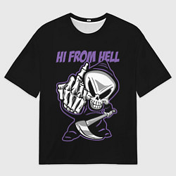 Футболка оверсайз мужская Привет из ада - смерть, цвет: 3D-принт