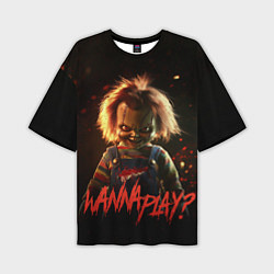 Футболка оверсайз мужская Chucky wanna play?, цвет: 3D-принт