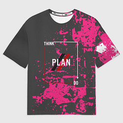 Футболка оверсайз мужская Think plan do, цвет: 3D-принт