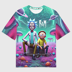 Мужская футболка оверсайз Рик и Морту на сказочной грибной планете - нейроар
