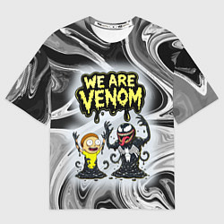 Мужская футболка оверсайз We are Venom - Morty