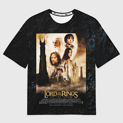 Футболка оверсайз мужская Lord of the rings - the two towers, цвет: 3D-принт
