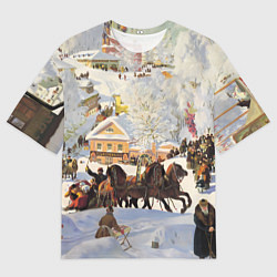 Мужская футболка оверсайз Русская тройка зимой - картина Масленица Кустодиев