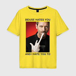 Мужская футболка оверсайз House Hates You