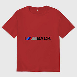Футболка оверсайз мужская Im back BMW, цвет: красный