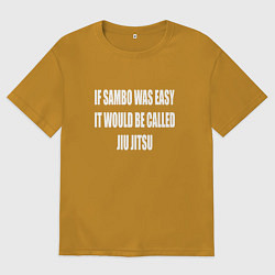 Мужская футболка оверсайз If Sambo Was Easy