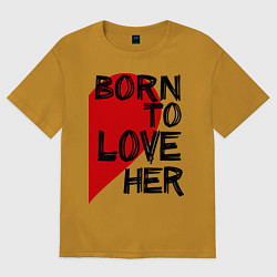 Футболка оверсайз мужская Born to love her, цвет: горчичный