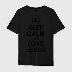 Футболка оверсайз мужская Keep Calm & Love Lexus, цвет: черный