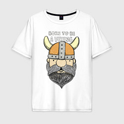 Мужская футболка оверсайз Born to be a Viking