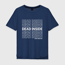 Футболка оверсайз мужская Dead inside, цвет: тёмно-синий