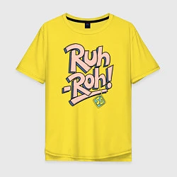 Футболка оверсайз мужская Ruh-Roh !, цвет: желтый