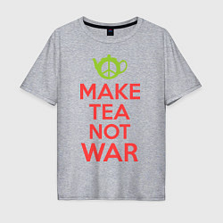 Футболка оверсайз мужская Make tea not war, цвет: меланж