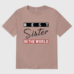 Мужская футболка оверсайз Best Sister in the World