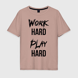 Мужская футболка оверсайз Work hard Play hard