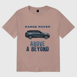 Футболка оверсайз мужская Range Rover Above a Beyond, цвет: пыльно-розовый