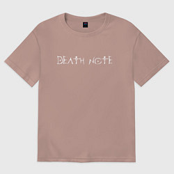 Футболка оверсайз мужская DEATH NOTE ТЕТРАДЬ СМЕРТИ, цвет: пыльно-розовый