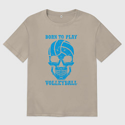 Мужская футболка оверсайз Рождён для волейбола