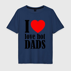 Мужская футболка оверсайз I LOVE HOT DADS