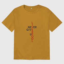 Футболка оверсайз мужская Liverpool - Never Give Up, цвет: горчичный