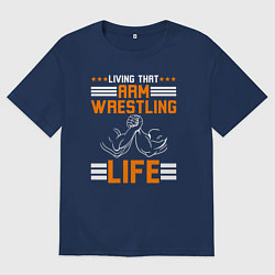 Мужская футболка оверсайз Жить жизнью армрестлинга
