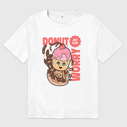 Футболка оверсайз мужская Donut worry just flow, цвет: белый