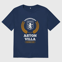 Футболка оверсайз мужская Лого Aston Villa и надпись Legendary Football Club, цвет: тёмно-синий