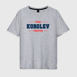 Мужская футболка оверсайз Team Korolev Forever фамилия на латинице
