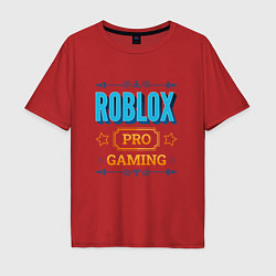 Футболка оверсайз мужская Игра Roblox PRO Gaming, цвет: красный