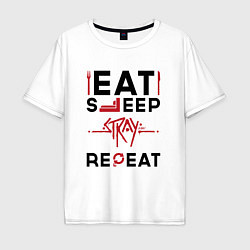 Мужская футболка оверсайз Надпись: Eat Sleep Stray Repeat