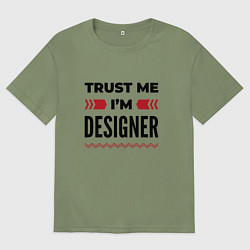 Мужская футболка оверсайз Trust me - Im designer