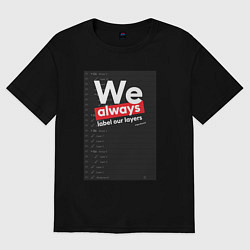 Футболка оверсайз мужская We always label our layers, цвет: черный